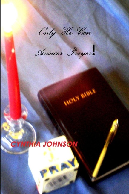 ONLY HE CAN ANSWER PRAYERS
