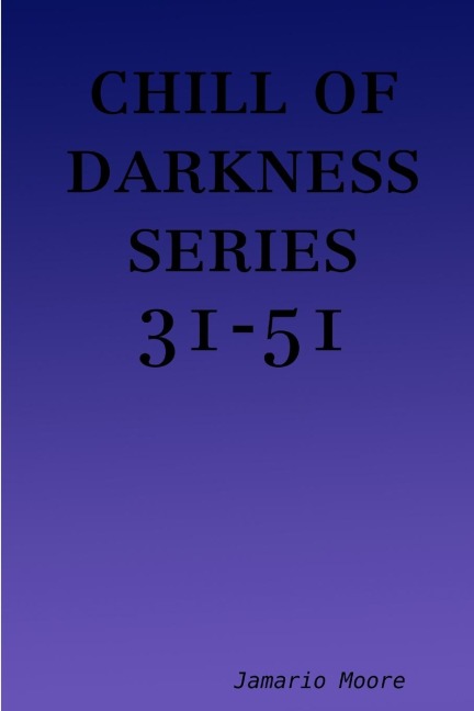 chill of darkness series 31-51