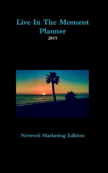 Live In The Moment Network Marketing 6x9 Planner