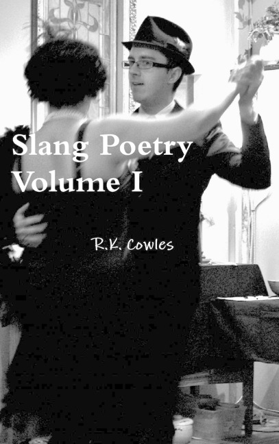 Slang Poetry Volume I