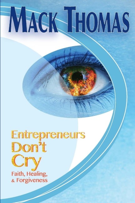 Entrepreneurs Dont Cry(Faith, Healing and Forgiveness)