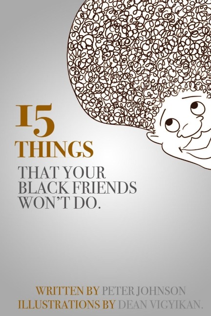 15 Things Your Black Friends Wont Do
