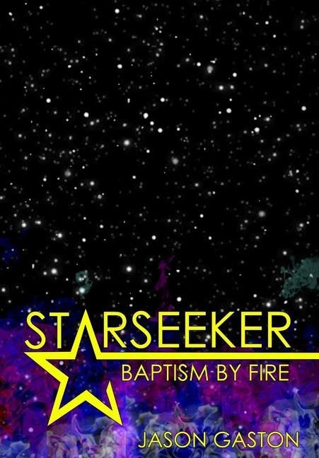 Starseeker: Baptism by Fire