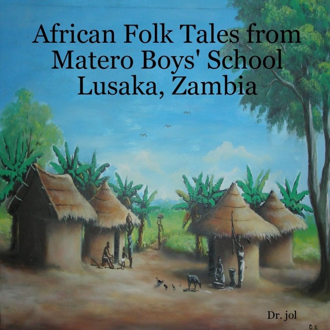 African Folk Tales from Matero Boys School Lusaka, Zambia