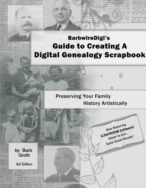 BarbwireDigis Guide to Creating A Digital Genealogy Scrapbook - 3rd Edition