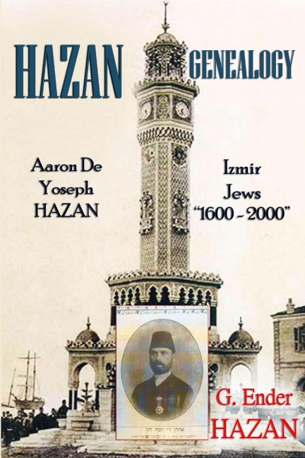 Hazan Genealogy: Aaron De Yoseph Hazan - Izmir Jews 1600-2000