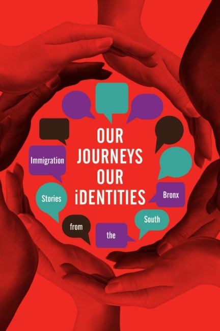 Our Journeys, Our Identities: Immigration Stories from the South Bronx