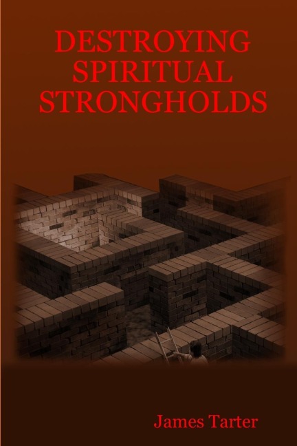DESTROYING SPIRITUAL STRONGHOLDS