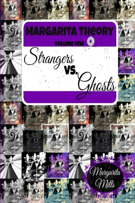Margarita Theory Volume One: Strangers vs. Ghosts