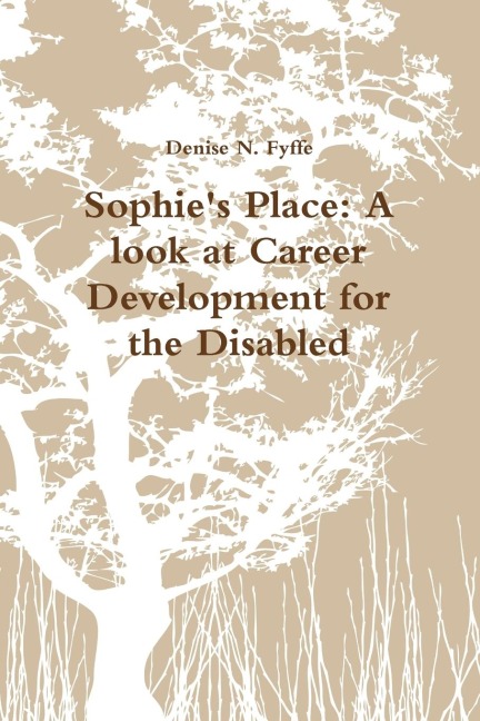 Sophies Place: A look at Career Development for the Disabled