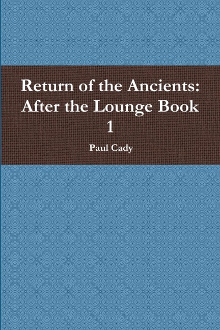 Return of the Ancients: After the Lounge Book 1