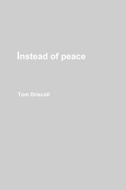 Instead of peace