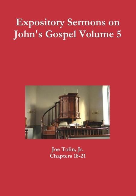 Expository Sermons on Johns Gospel Volume 5
