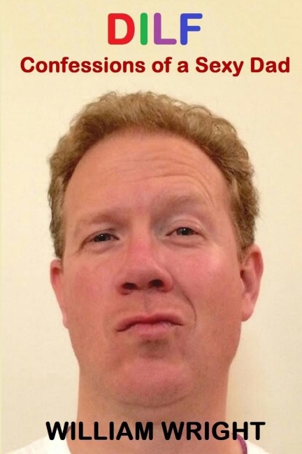 DILF: Confessions of a Sexy Dad