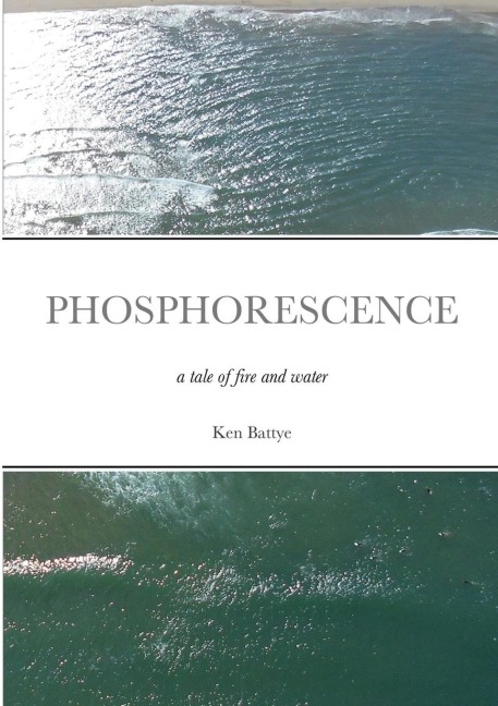 PHOSPHORESCENCE: A TALE OF FIRE AND WATER