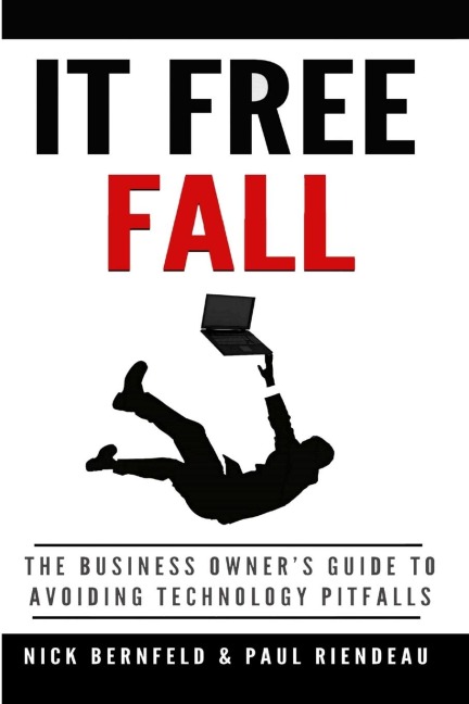 IT Free Fall: The Business Owners Guide to Avoiding Technology Pitfalls