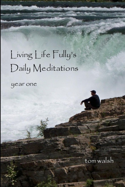 Living Life Fullys Daily Meditations