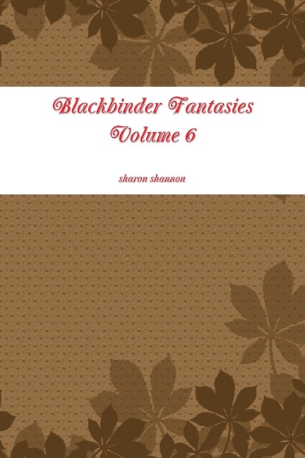 Blackbinder Fantasies Volume 6