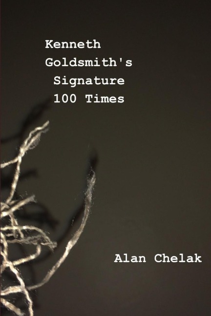 Kenneth Goldsmiths Signature 100 Times