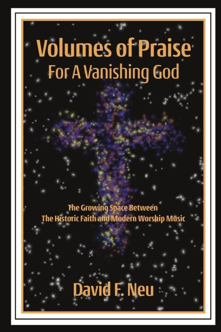 Volumes of Praise for a Vanishing God