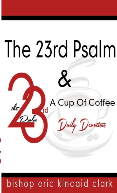 The 23rd Psalm And A Cup Of Coffee