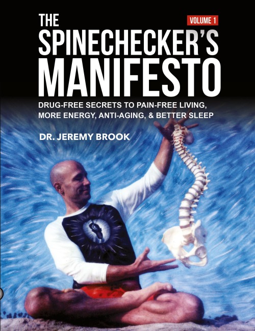 The Spinecheckers Manifesto: Drug-Free Secrets to Pain-Free Living, More Energy, Anti-Aging, & Better Sleep