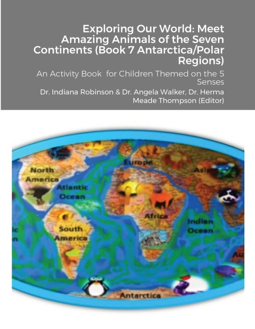 Exploring Our World: Meet Amazing Animals of the Seven Continents (Book 7 Antarctica & Polar Regions): An Activity Book  for Children Themed on the 5 Senses