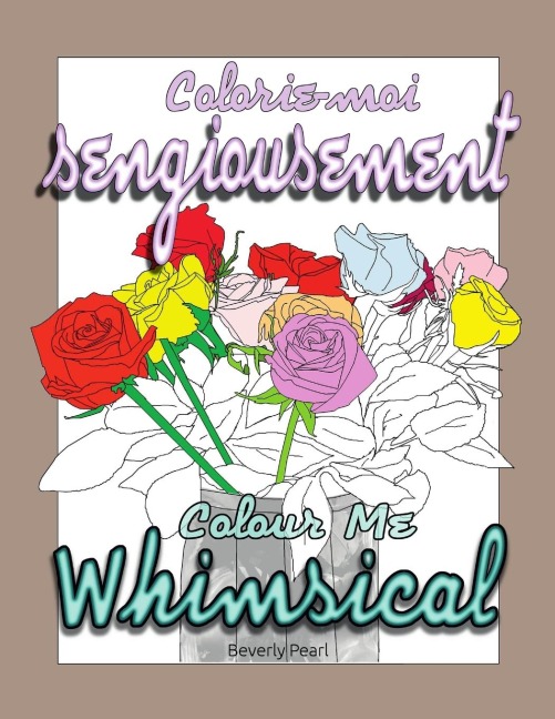 Colorie-moi sengiousement /  Colour Me Whimsical
