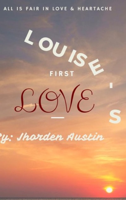 Louises First Love