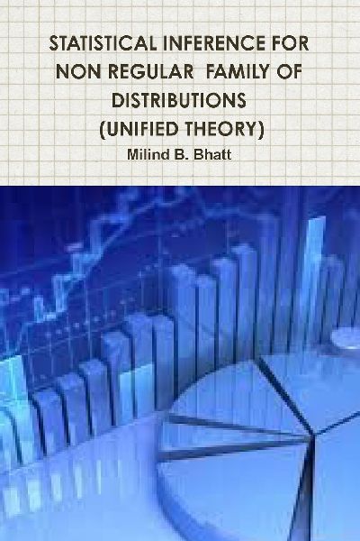 STATISTICAL INFERENCE FOR NON REGULAR  FAMILY OF DISTRIBUTIONS  (UNIFIED THEORY)