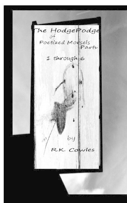 The Hodgepodge of Poetized Morsels Parts 1 Through 6 {Cover 2}