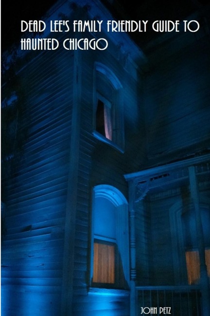 Dead Lees Family Friendly Guide To Haunted Chicago