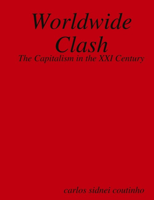 Worldwide Clash: The Capitalism in the XXI Century