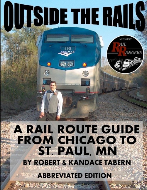 Outside the Rails: A Rail Route Guide from Chicago to St. Paul, MN (ABBREVIATED EDITION)