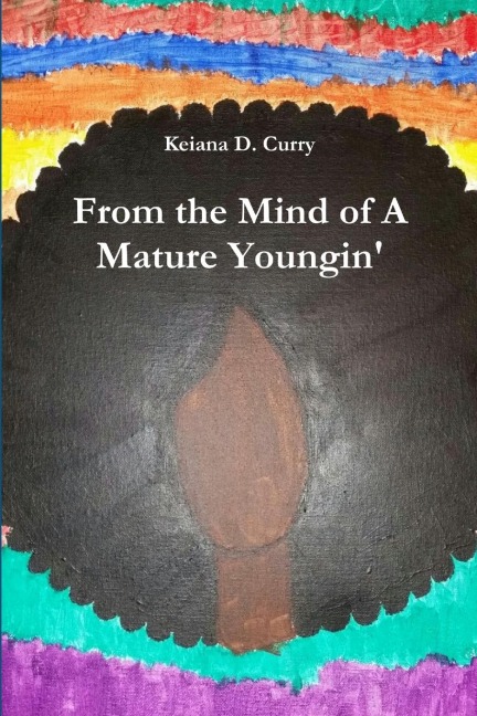 From the Mind of A Mature Youngin'