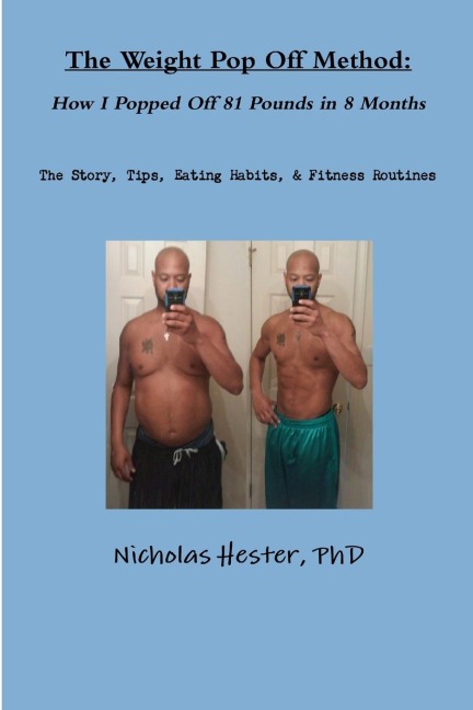 The Weight Pop Off Method: How I Popped Off 81 Pounds in 8 Months