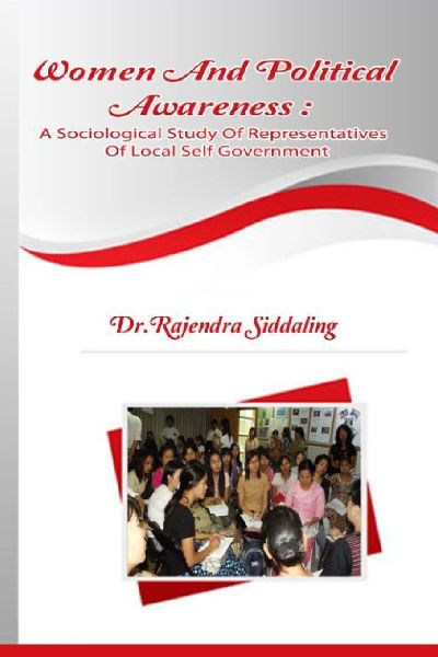 WOMEN AND POLITICAL AWARENESS: A Sociological Study Of Representatives Of Local Self Government