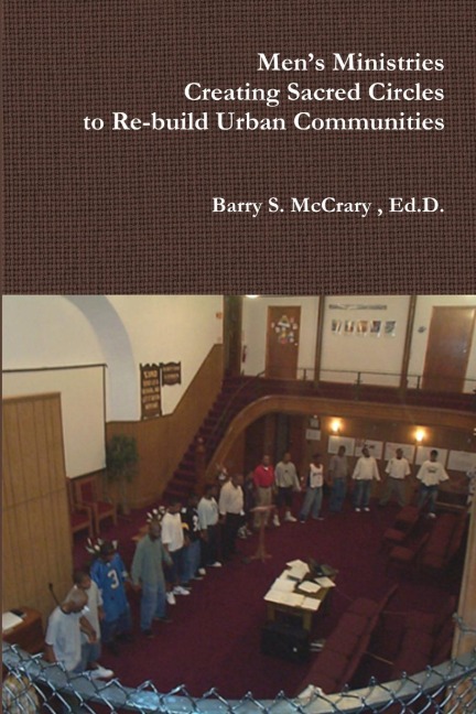 Mens Ministry, Creating Sacred Circles to Re-build Urban Communities