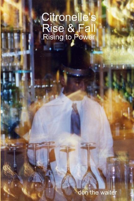 Citronelles Rise & Fall: 2. Rising to Power