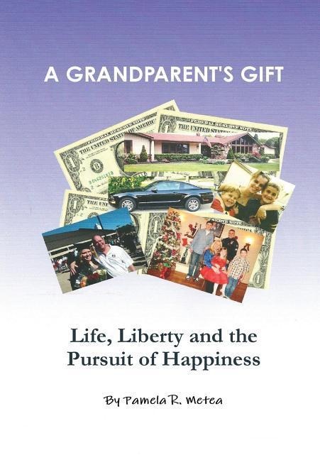 A Grandparents Gift - Life, Liberty and the Pursuit of Happiness