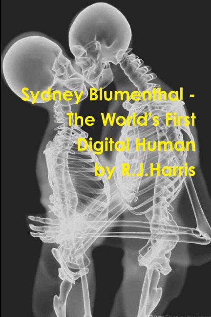 Sydney Blumenthal - The Worlds First Digital Human