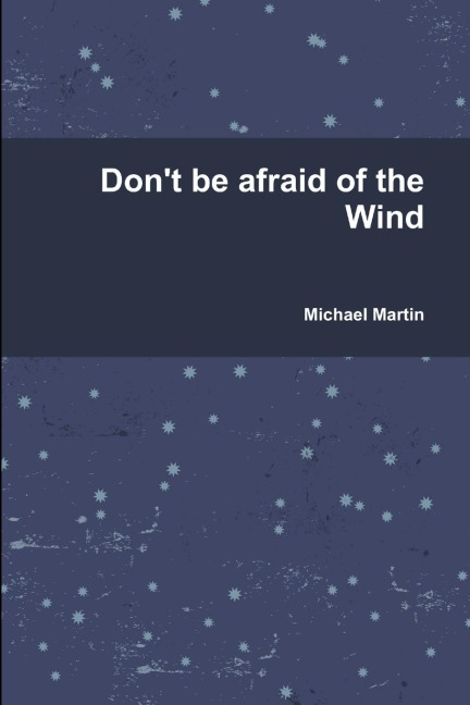 Dont be afraid of the Wind