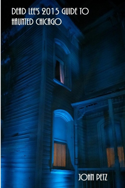 Dead Lees 2015 Guide To Haunted Chicago