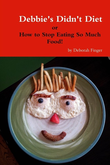 Debbies Didnt Diet How to Stop