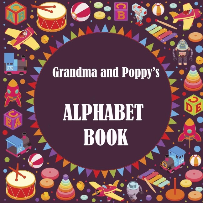 Grandma and Poppys Alphabet Book