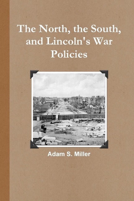 The North, the South, and Lincolns War Policies