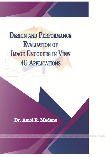 Design and Performance  Evaluation of  Image Encoders in View  4G Applications
