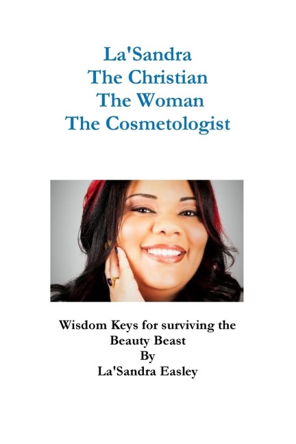 LaSandra, The Christian, The Woman, The Cosmetologist