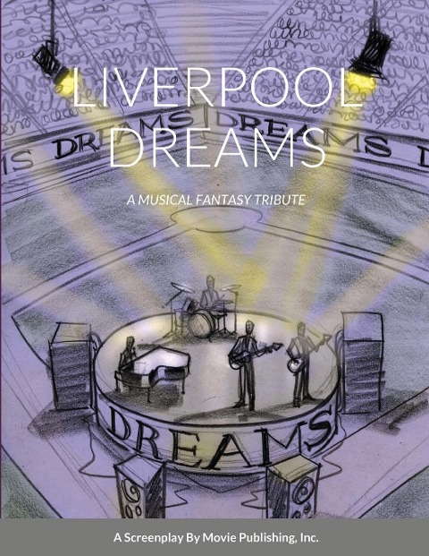 LIVERPOOL DREAMS: A MUSICAL FANTASY TRIBUTE