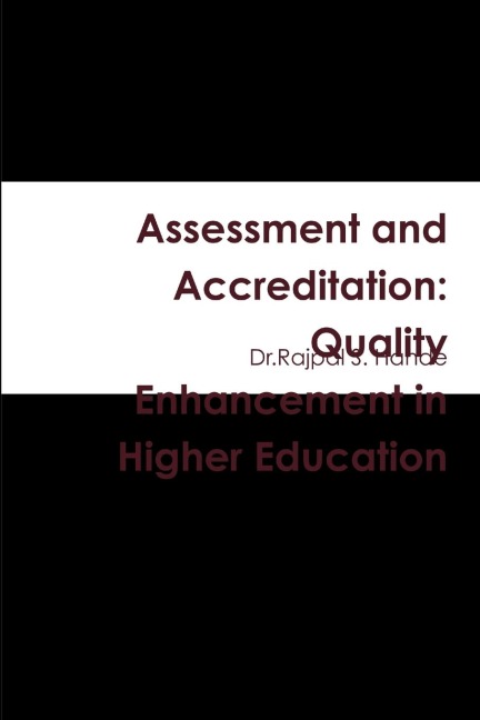 Assessment and Accreditation: Quality Enhancement in Higher Education
